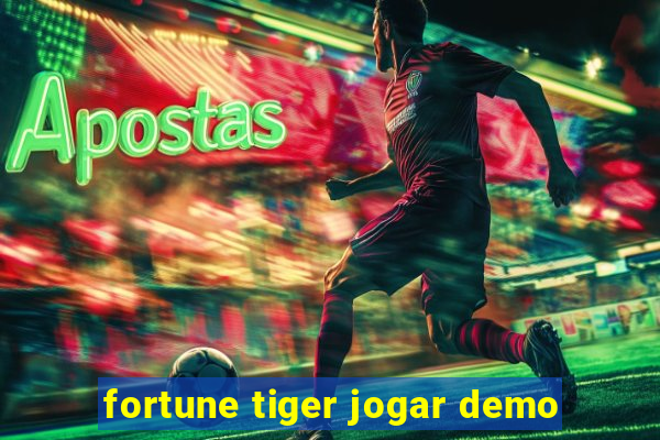 fortune tiger jogar demo